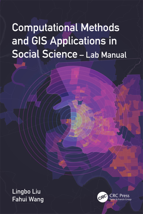 Cover image for book Computational Methods and GIS Applications in Social Science - Lab Manual