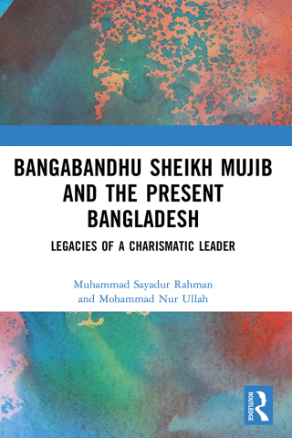 Bangabandhu Sheikh Mujib and the Present Bangladesh