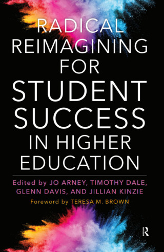 Radical Reimagining for Student Success in Higher Education