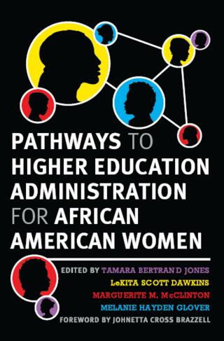 Pathways to Higher Education Administration for African American Women
