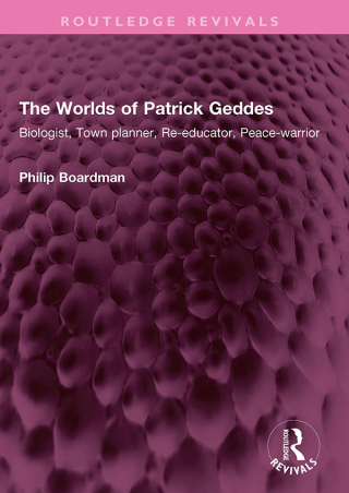 The Worlds of Patrick Geddes