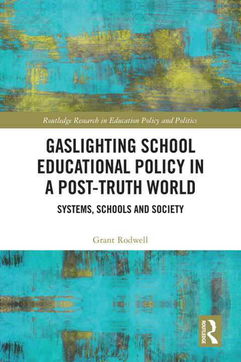 Cover image for book Gaslighting School Educational Policy in a Post-Truth World