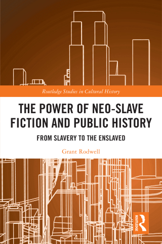 The Power of Neo-Slave Fiction and Public History