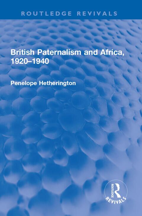 British Paternalism and Africa, 1920â1940 