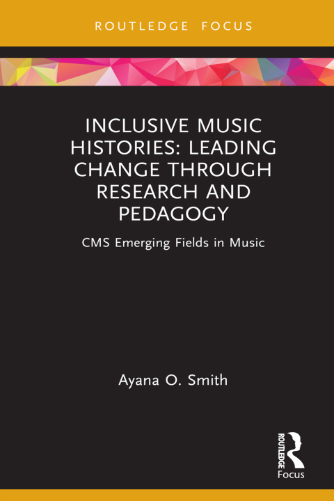 Cover image for book Inclusive Music Histories: Leading Change through Research and Pedagogy