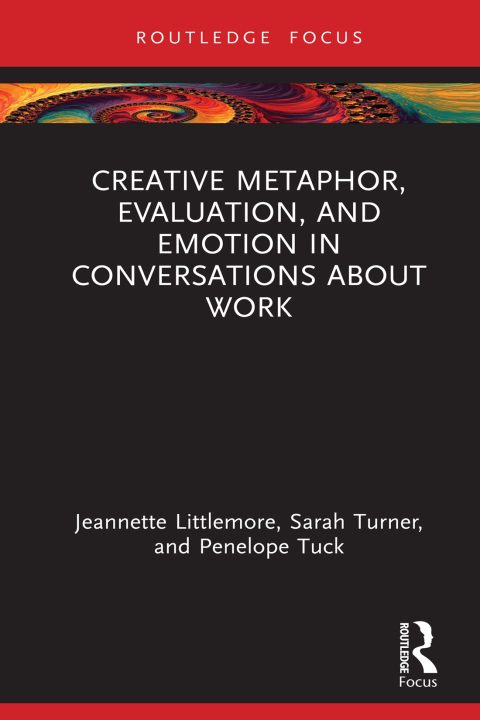 Creative Metaphor, Evaluation, and Emotion in Conversations about Work 