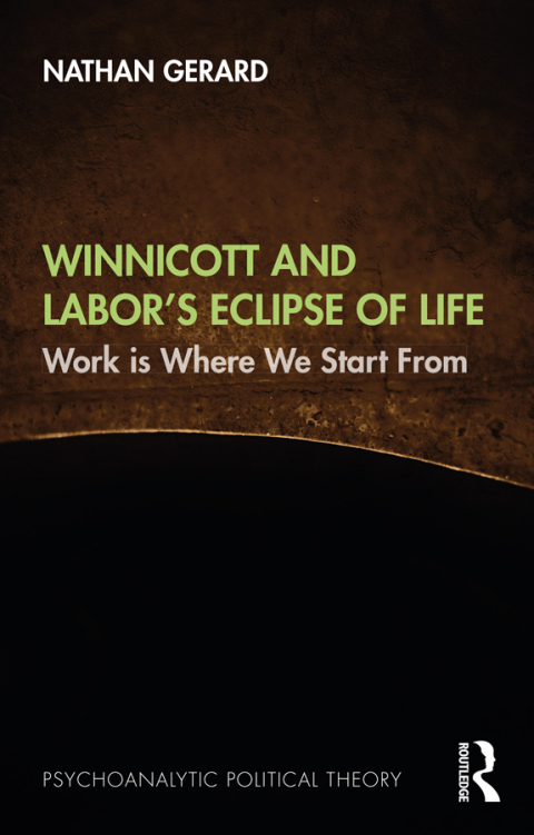 Cover image for book Winnicott and Labor’s Eclipse of Life