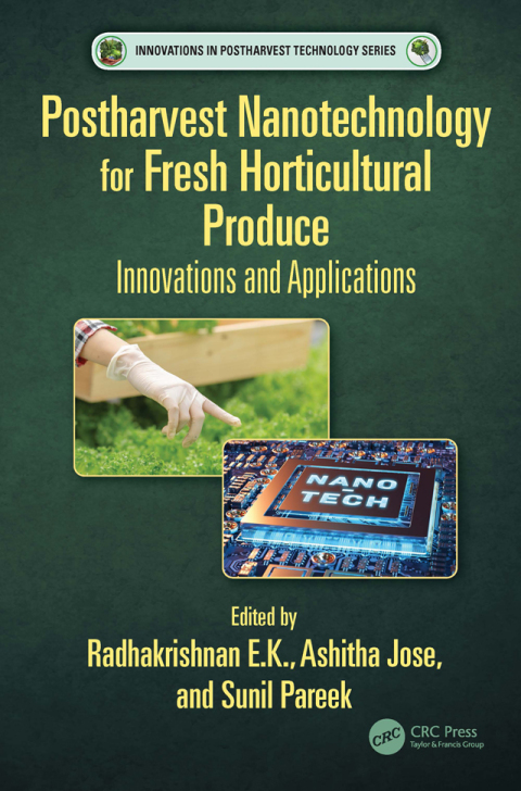 Postharvest Nanotechnology for Fresh Horticultural Produce 