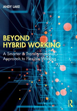 Beyond Hybrid Working