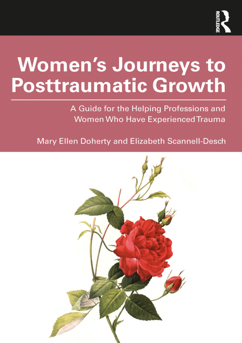 Womenâs Journeys to Posttraumatic Growth 
