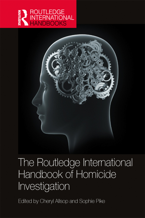 Cover image for book The Routledge International Handbook of Homicide Investigation