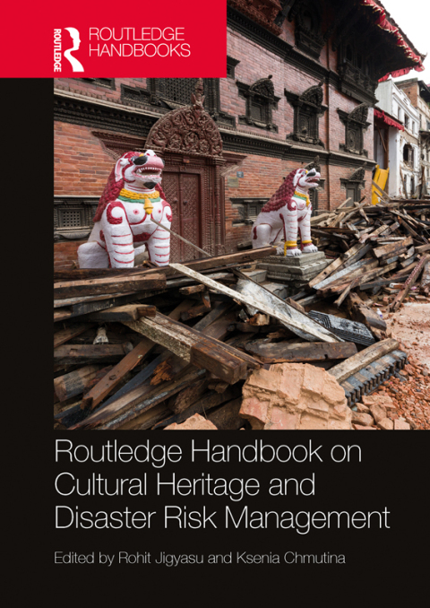 Cover image for book Routledge Handbook on Cultural Heritage and Disaster Risk Management