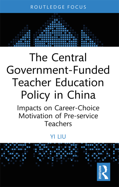 The Central Government-Funded Teacher Education Policy in China 