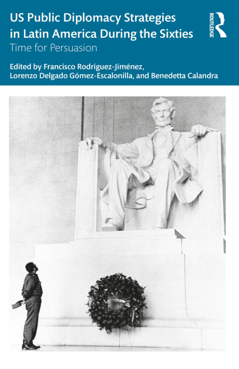 Cover image for book US Public Diplomacy Strategies in Latin America During the Sixties