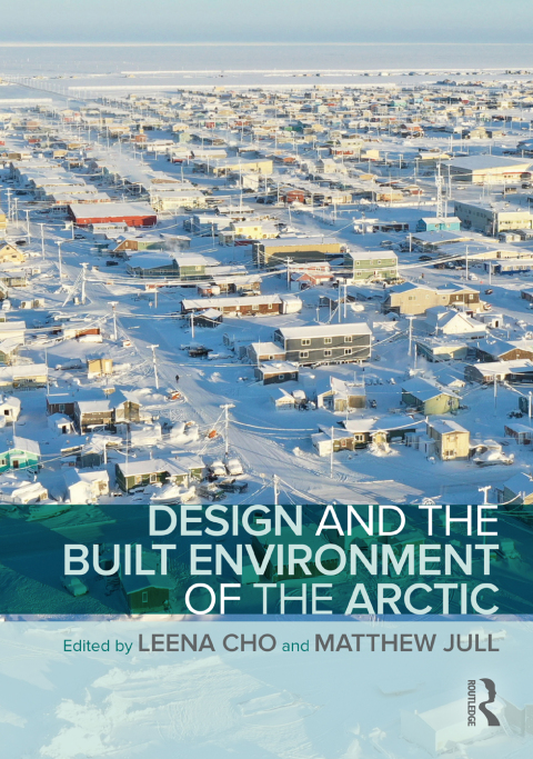 Cover image for book Design and the Built Environment of the Arctic