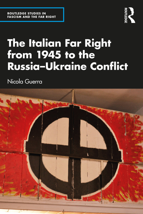 Cover image for book The Italian Far Right from 1945 to the Russia-Ukraine Conflict