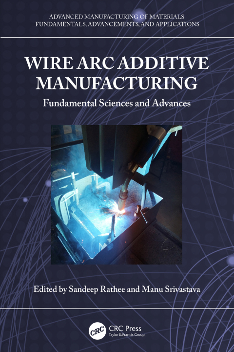 Cover image for book Wire Arc Additive Manufacturing