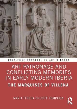 Art Patronage and Conflicting Memories in Early Modern Iberia
