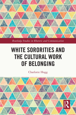 White Sororities and the Cultural Work of Belonging