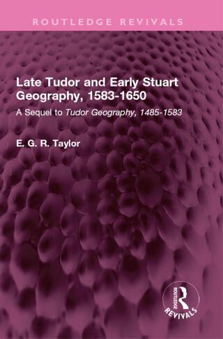 Late Tudor and Early Stuart Geography, 1583-1650