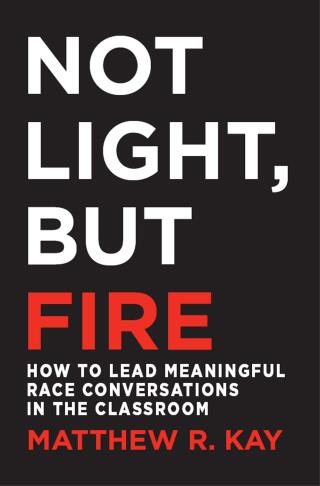 Not Light, but Fire