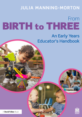 From Birth to Three: An Early Years Educator’s Handbook