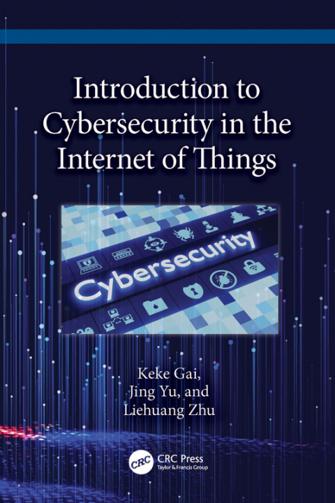 Introduction to Cybersecurity in the Internet of Things 