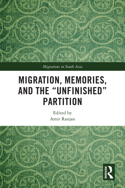 Migration, Memories, and the \"Unfinished\" Partition 