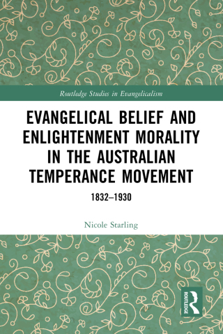 Evangelical Belief and Enlightenment Morality in the Australian Temperance Movement