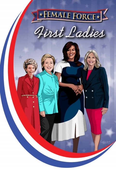 Cover image for book Female Force: First Ladies: Michelle Obama, Jill Biden, Hillary Clinton and Nancy Reagan