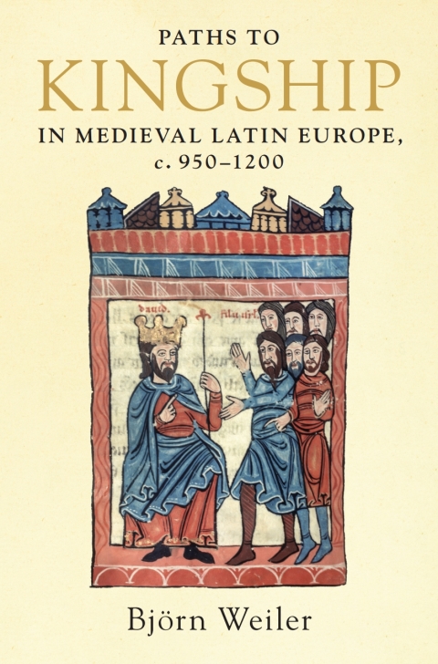 Cover image for book Paths to Kingship in Medieval Latin Europe, c. 950–1200