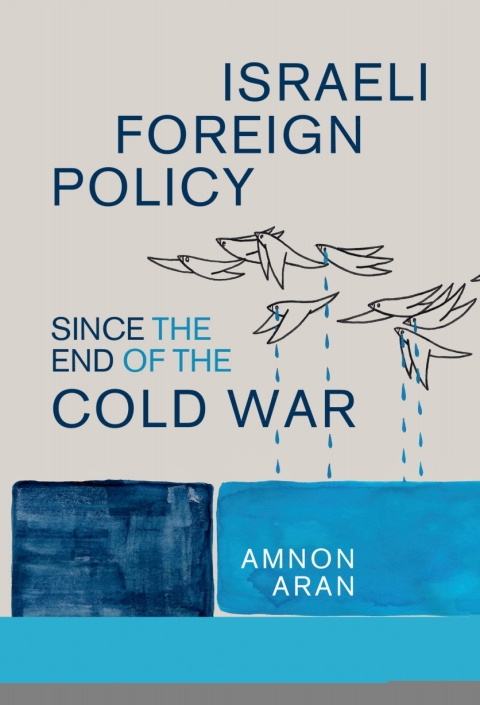 Cover image for book Israeli Foreign Policy since the End of the Cold War