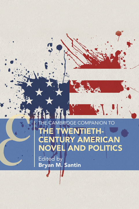 Cover image for book The Cambridge Companion to the Twentieth-Century American Novel and Politics