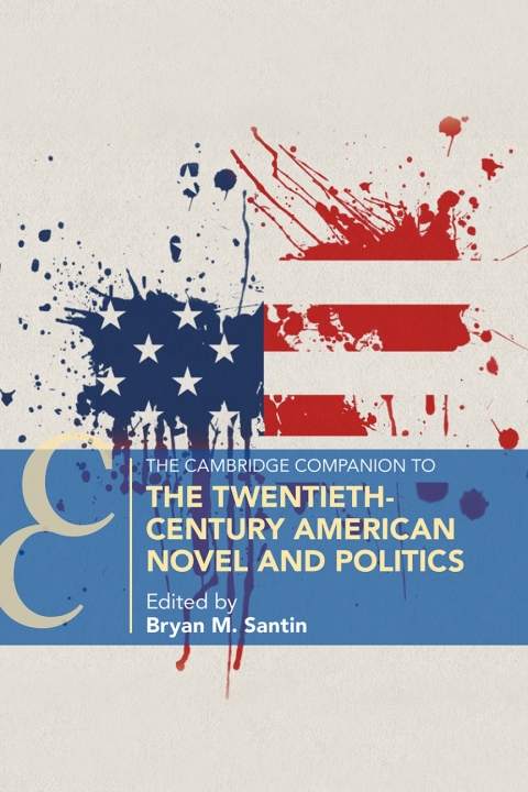 Cover image for book The Cambridge Companion to the Twentieth-Century American Novel and Politics