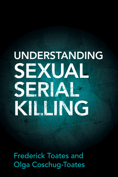 Cover image for book Understanding Sexual Serial Killing
