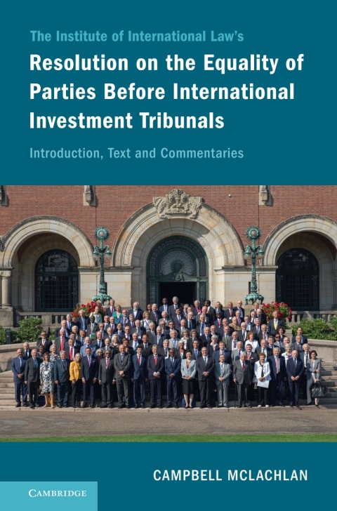 Cover image for book The Institute of International Law's Resolution on the Equality of Parties Before International Investment Tribunals