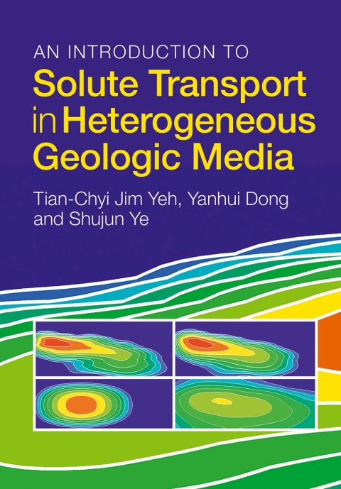 An Introduction to Solute Transport in Heterogeneous Geologic Media 