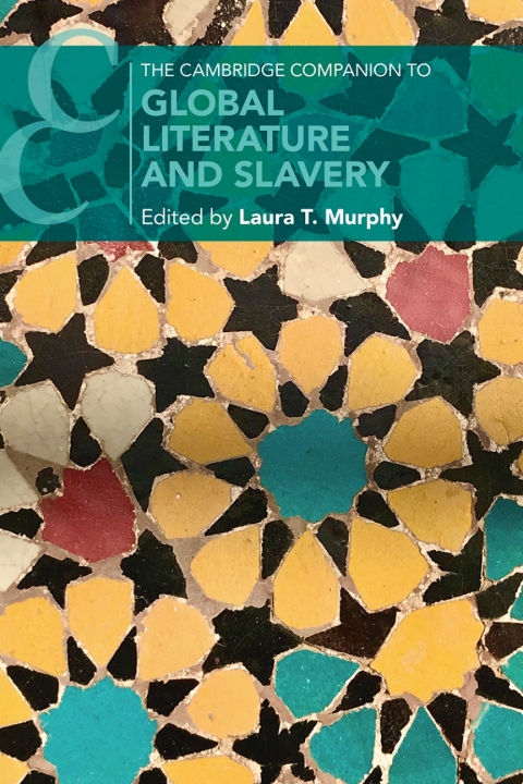 Cover image for book The Cambridge Companion to Global Literature and Slavery