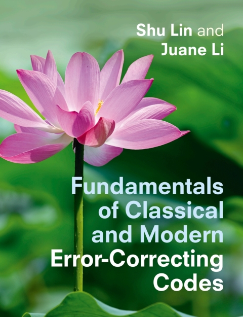 Fundamentals of Classical and Modern Error-Correcting Codes 