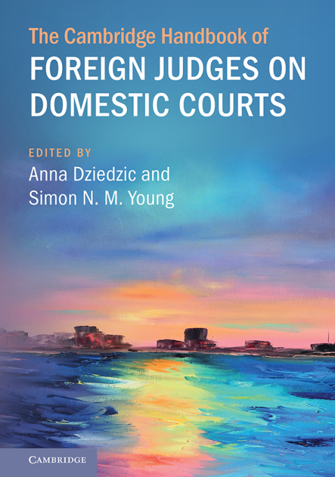 The Cambridge Handbook of Foreign Judges on Domestic Courts 