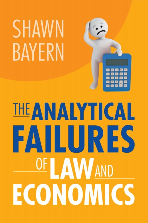 Cover image for book The Analytical Failures of Law and Economics