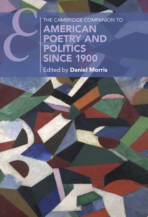 Cover image for book The Cambridge Companion to American Poetry and Politics since 1900