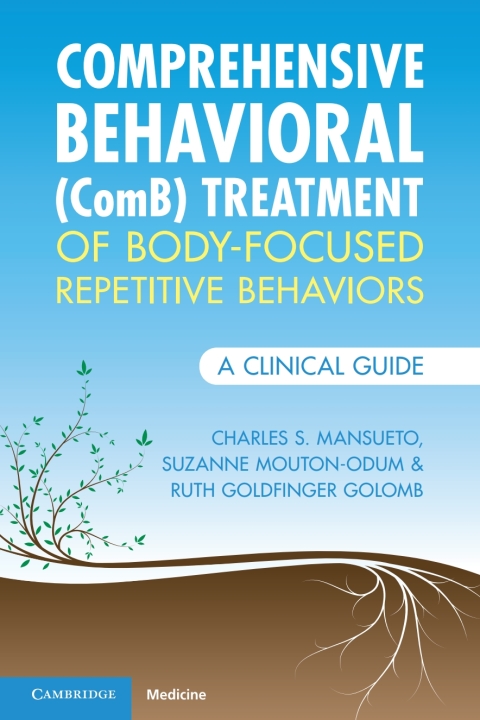 Cover image for book Comprehensive Behavioral (ComB) Treatment of Body-Focused Repetitive Behaviors