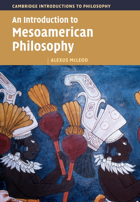 Cover image for book An Introduction to Mesoamerican Philosophy