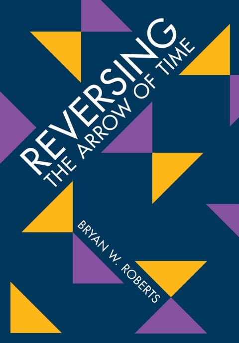 Cover image for book Reversing the Arrow of Time