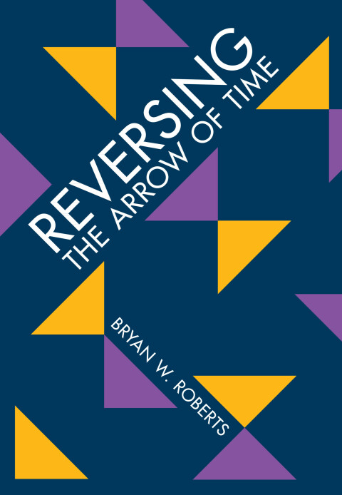Cover image for book Reversing the Arrow of Time
