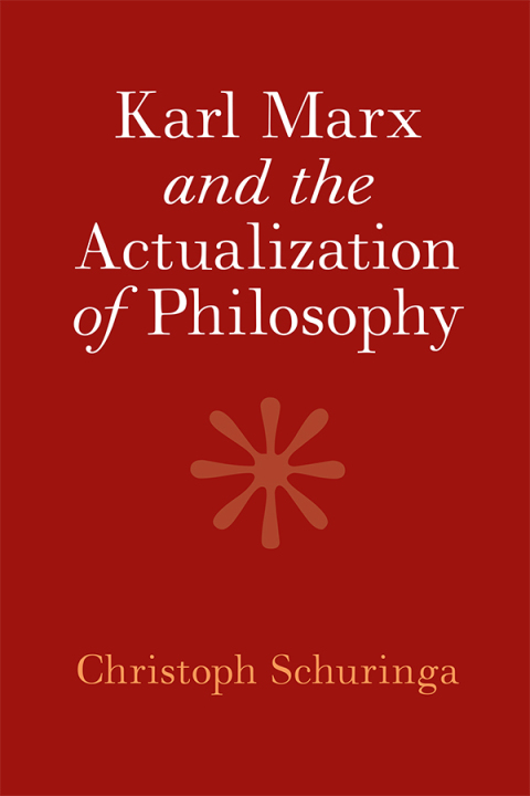 Cover image for book Karl Marx and the Actualization of Philosophy