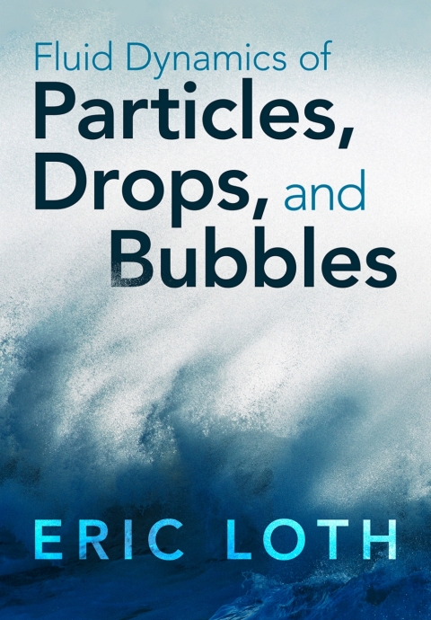 Cover image for book Fluid Dynamics of Particles, Drops, and Bubbles