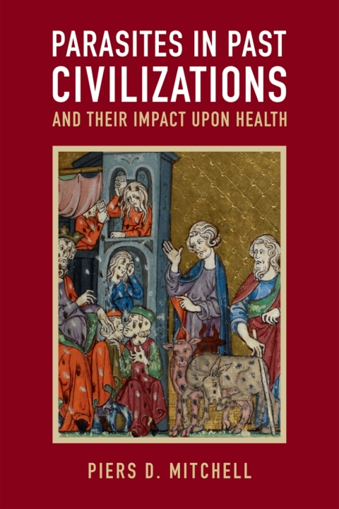 Cover image for book Parasites in Past Civilizations and Their Impact upon Health
