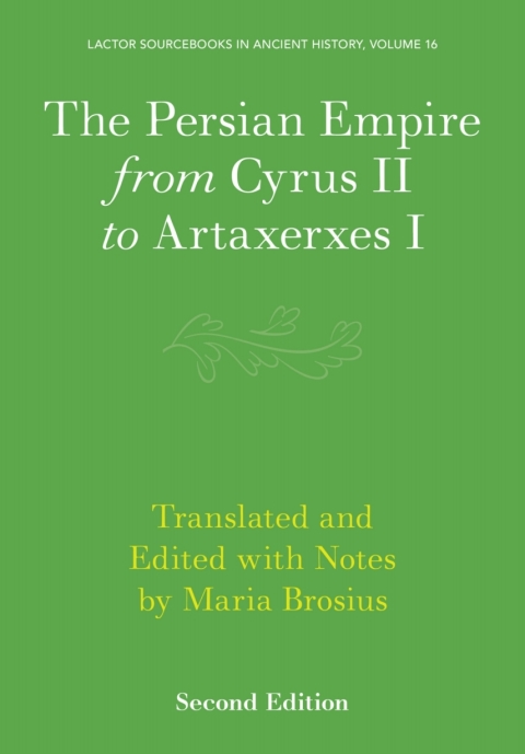 Cover image for book The Persian Empire from Cyrus II to Artaxerxes I
